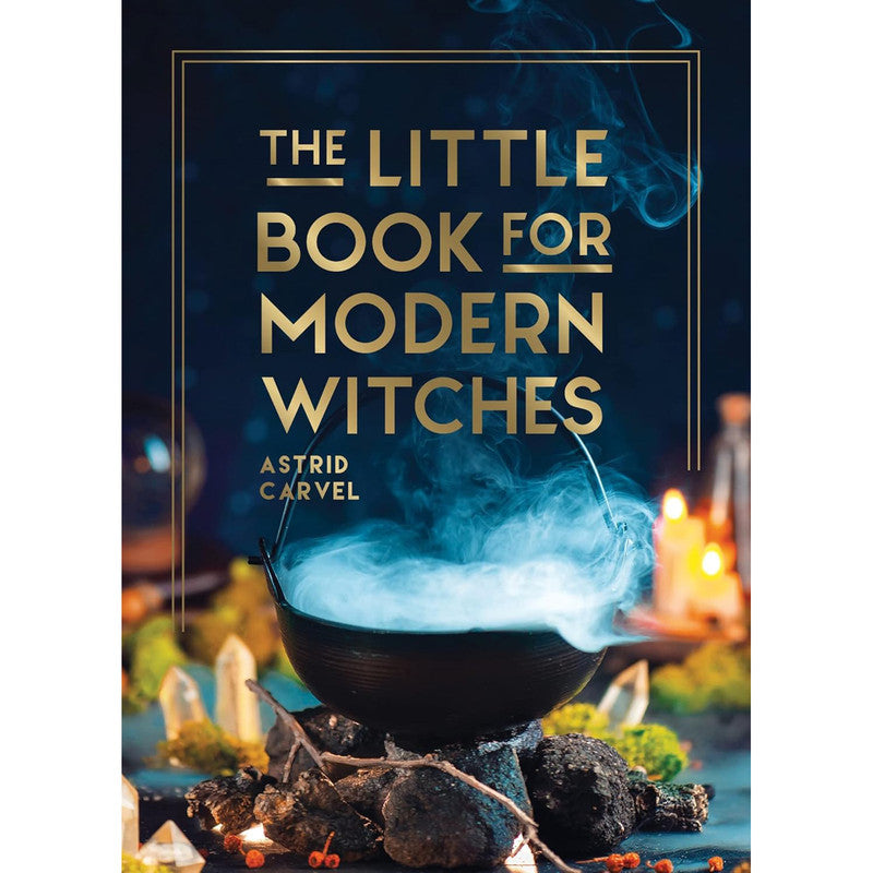 The Little Book for Modern Witches by Astrid Carvel