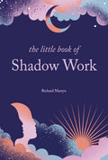 The Little Book of Shadow Work - Richard Martyn